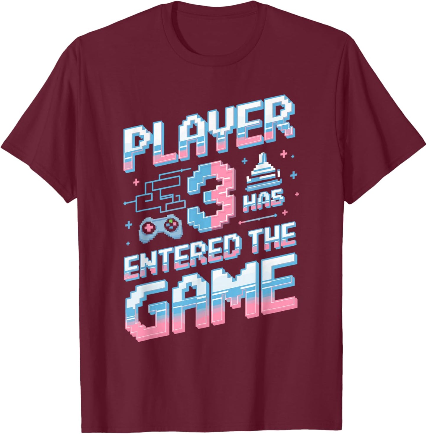 Player 3 Has Entered the Game Gender Reveal T-Shirt - T-Shirt | Maroon