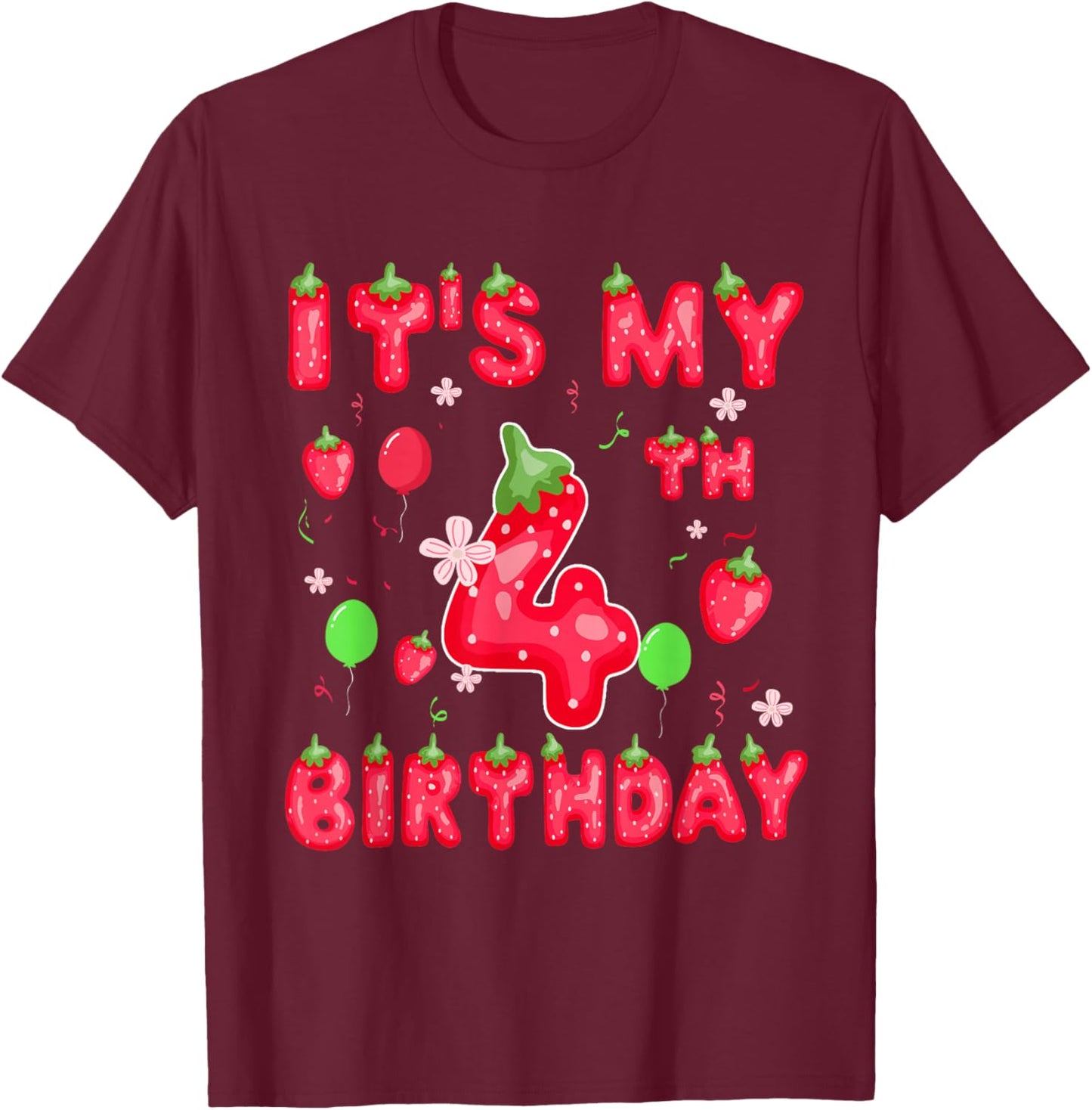 It's My 4th Birthday Girl 4 Years Old Sweet Strawberry T-Shirt - T-Shirt | Maroon