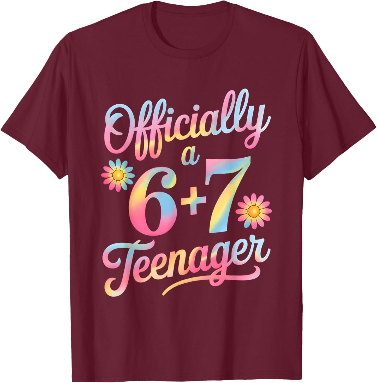 Officially a Teenager 6 + 7 13 Years 13th Birthday T-Shirt - T-Shirt | Maroon