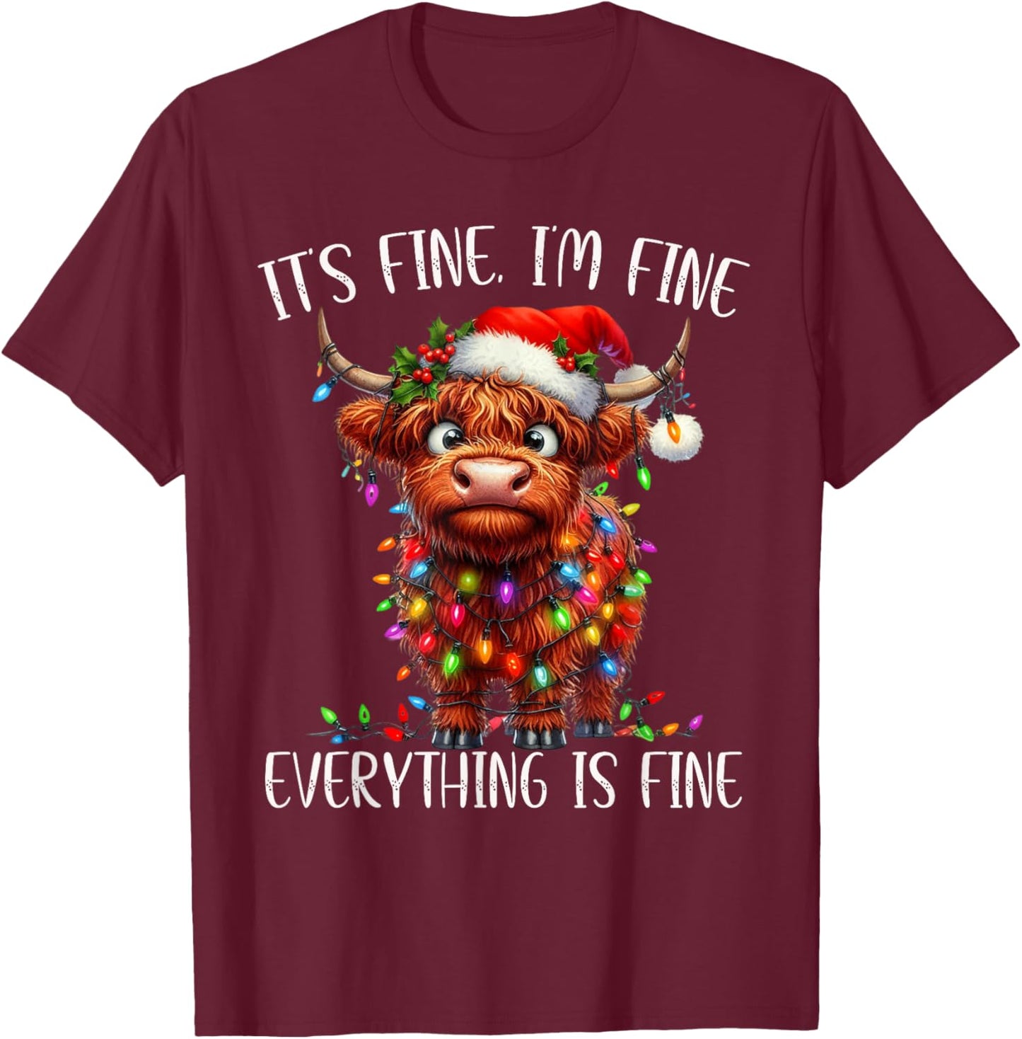 It's Fine I'm Fine Everything is Fine Christmas Highland Cow T-Shirt - T-Shirt | Maroon