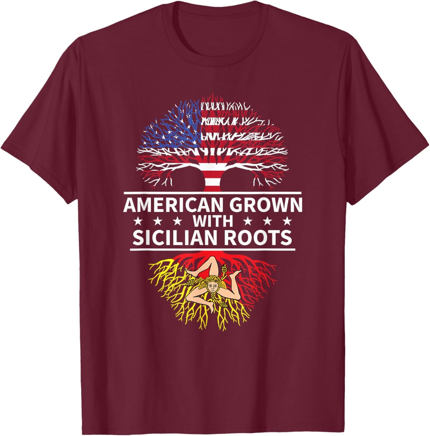 American Grown With Sicilian Roots Sicily T-Shirt - T-Shirt | Maroon