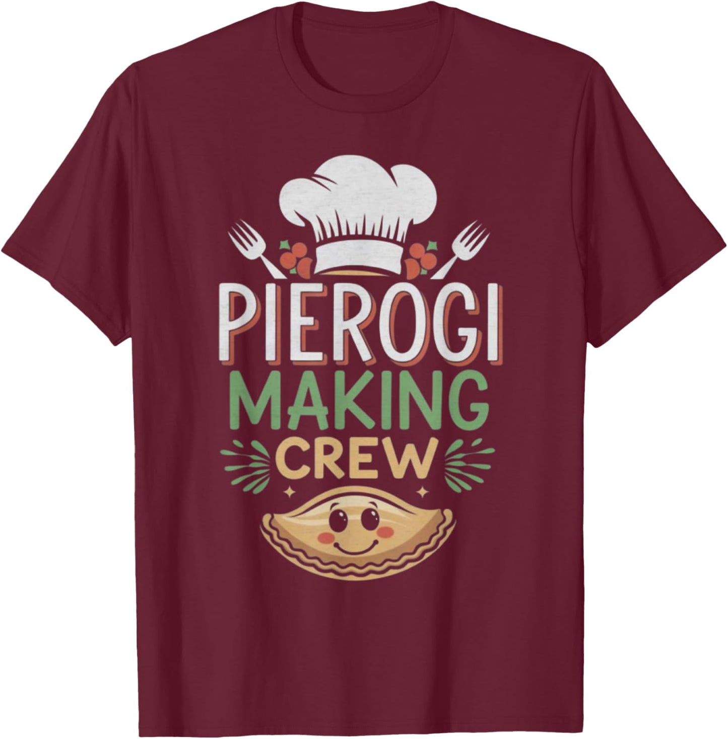 Pierogi Making Crew Christmas Shirt – Funny Polish Xmas T-Shirt - T-Shirt | Maroon