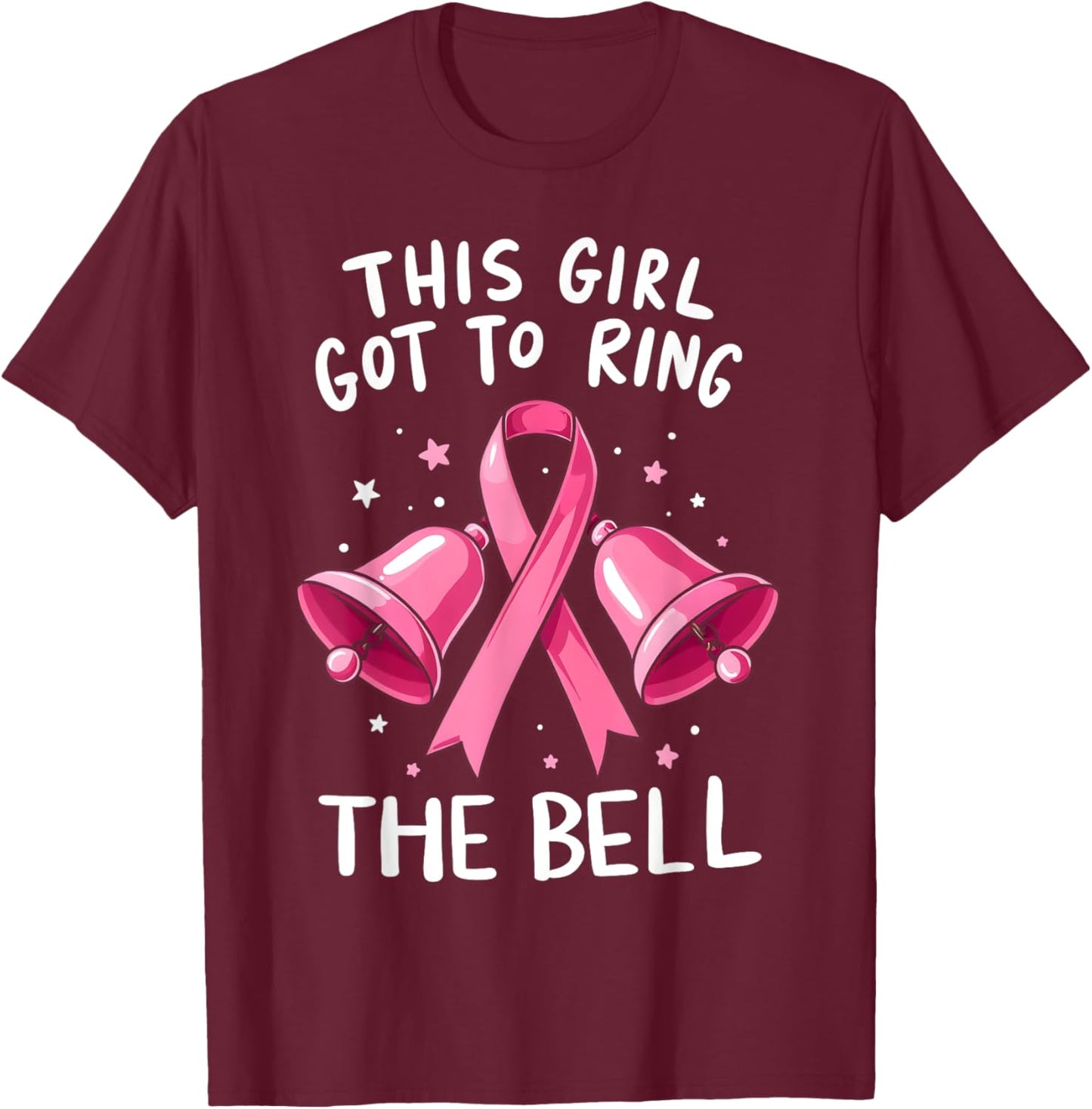 This Girl Got to Ring the Bell Breast Cancer Awareness Women T-Shirt - T-Shirt | Maroon
