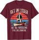 Get in Loser We're Crossing The Delaware Funny Patriotic T-Shirt - T-Shirt | Maroon