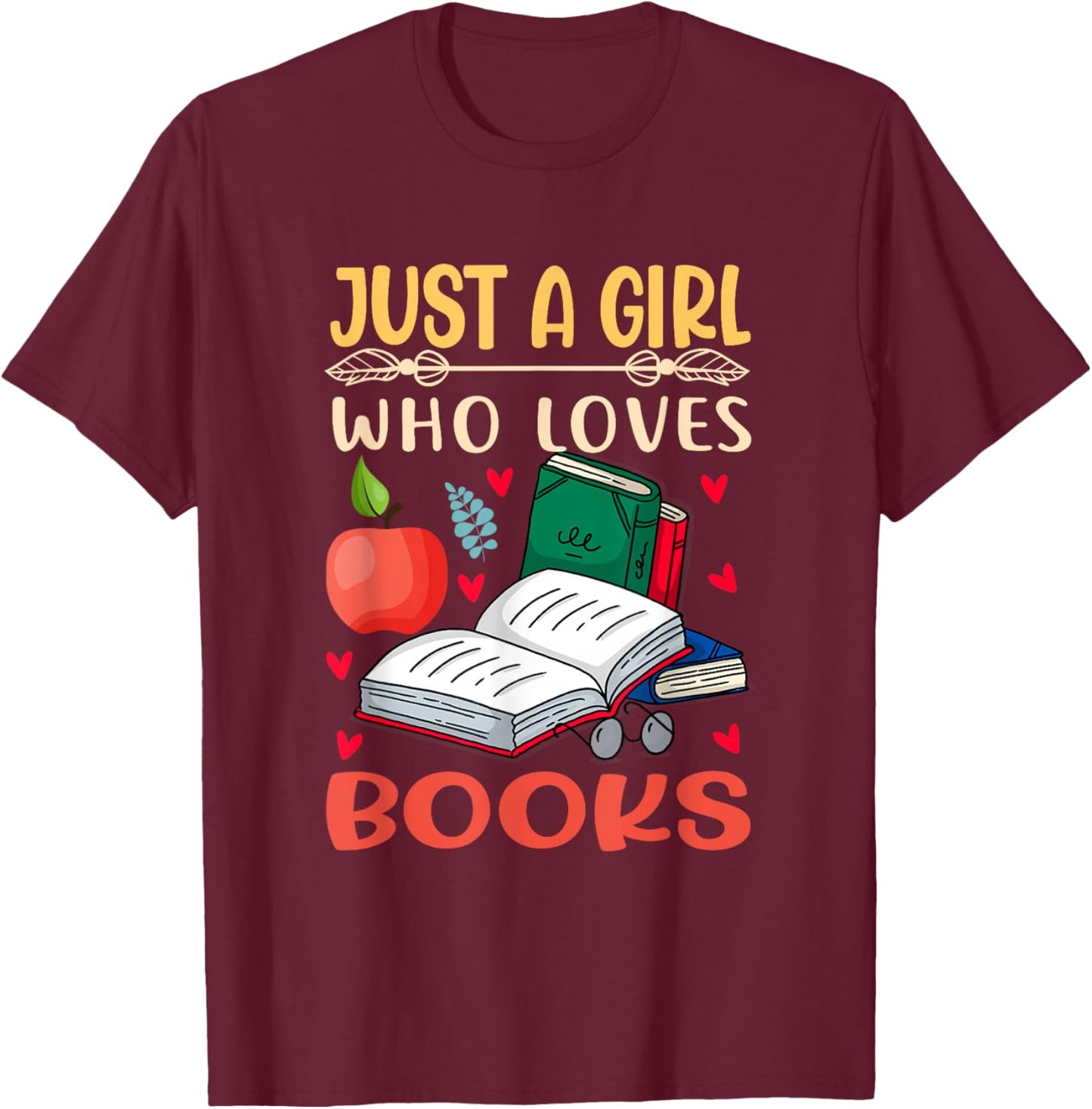 Bookish Girl Just a Reader Girl Who Loves Books Apples. T-Shirt - T-Shirt | Maroon