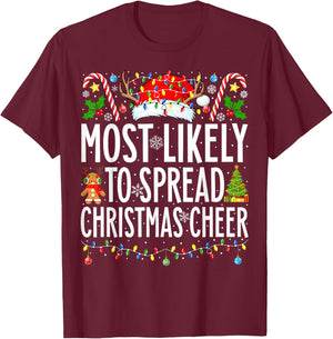 Most Likely To Spread Christmas Cheer Xmas Family Christmas T-Shirt - T-Shirt | Maroon