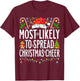 Most Likely To Spread Christmas Cheer Xmas Family Christmas T-Shirt - T-Shirt | Maroon