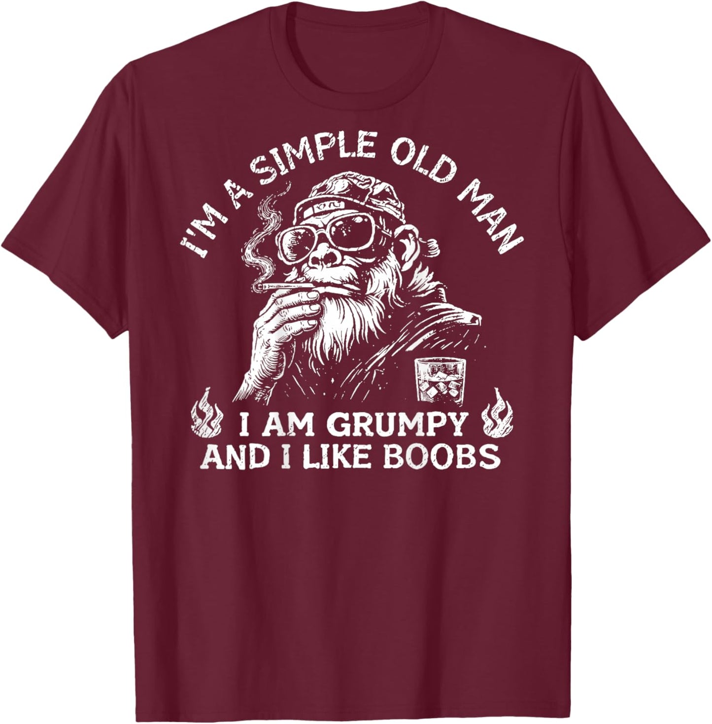 (ON Back) I'm A Simple Old Man I Am Grumpy and I Like Boobs T-Shirt - T-Shirt | Maroon
