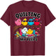 Quilting Hanging With My Peeps Funny Women T-Shirt - T-Shirt | Maroon