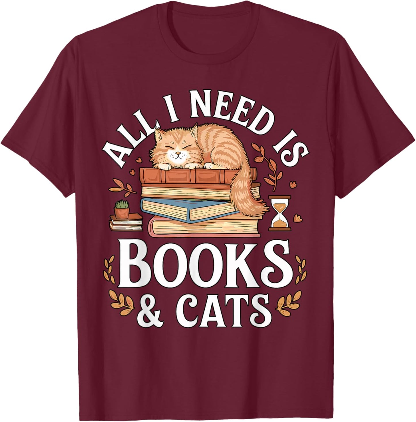 All I Need is Books and Cats Reading T-Shirt - T-Shirt | Maroon