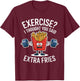 Exercise I Thought You Said Extra Fries Funny Fries Kids Men T-Shirt - T-Shirt | Maroon