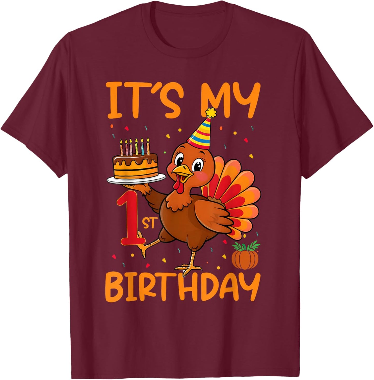 It's My 1st Birthday Party Thanksgiving Turkey Birthday Bday T-Shirt - T-Shirt | Maroon