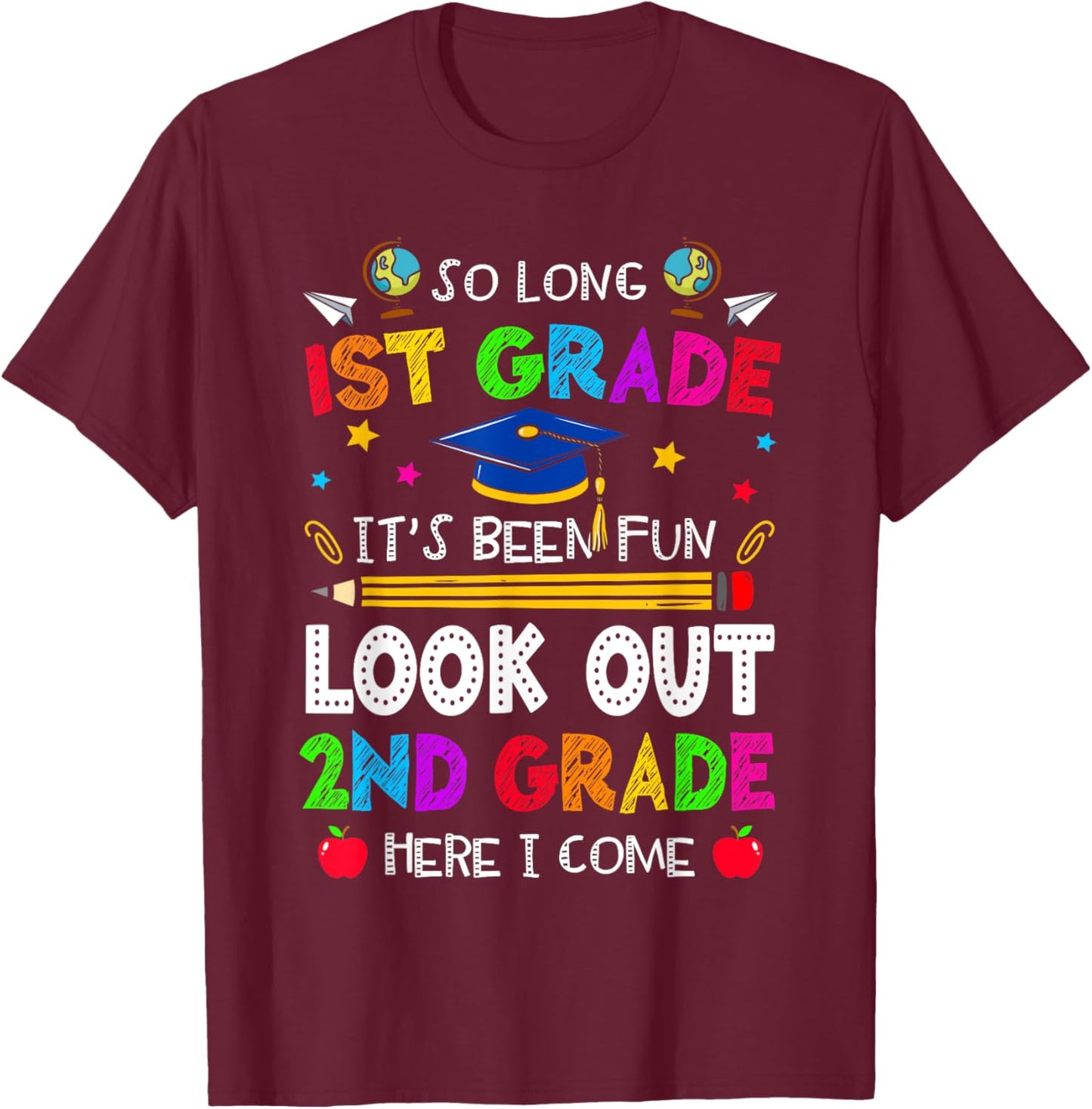 So Long 1st Grade Graduation 2nd Grade Here I Come 2024 T-Shirt - T-Shirt | Maroon