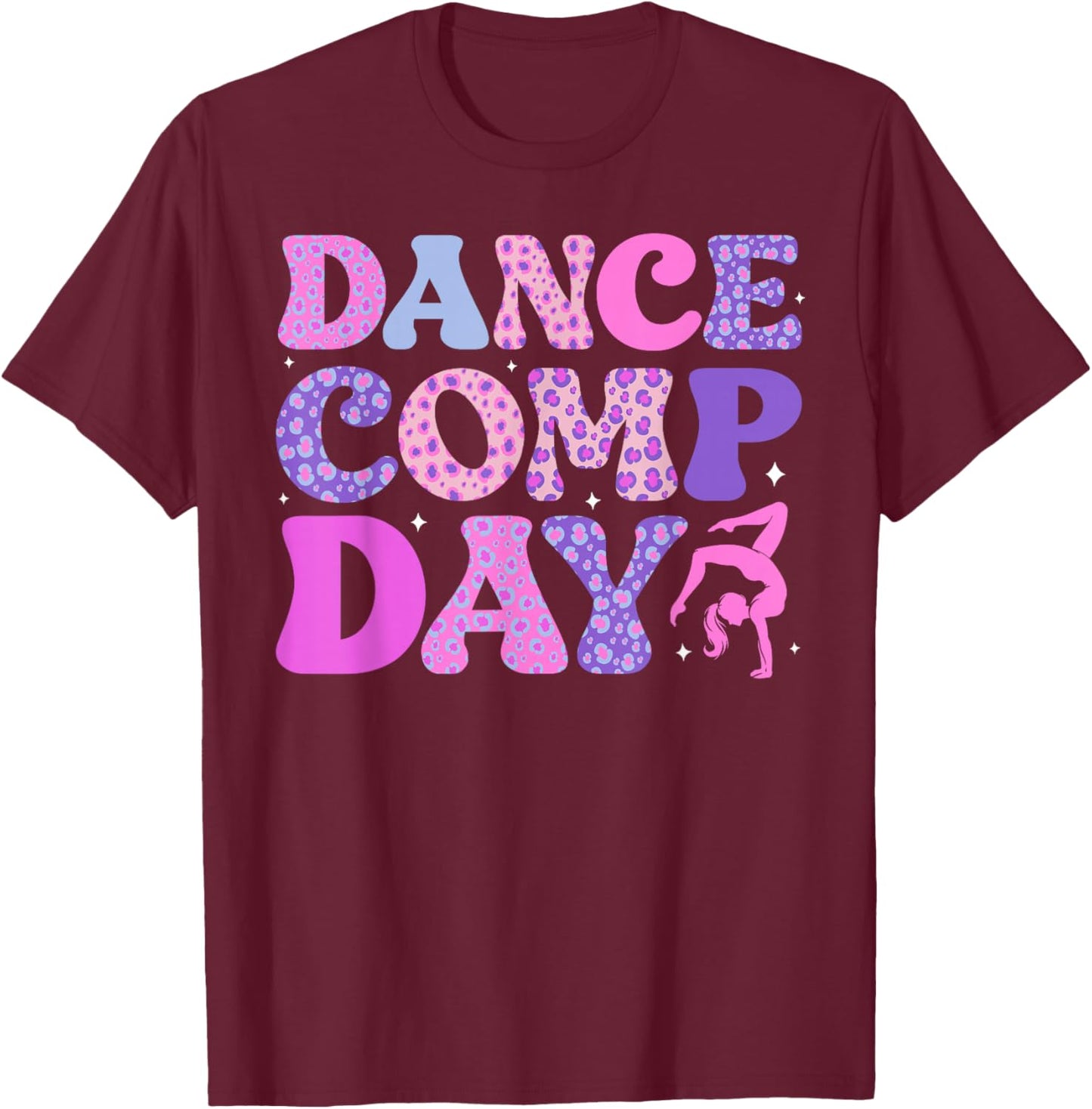 Groovy Dance Comp Day Dancing Competition Day T-Shirt - T-Shirt | Maroon