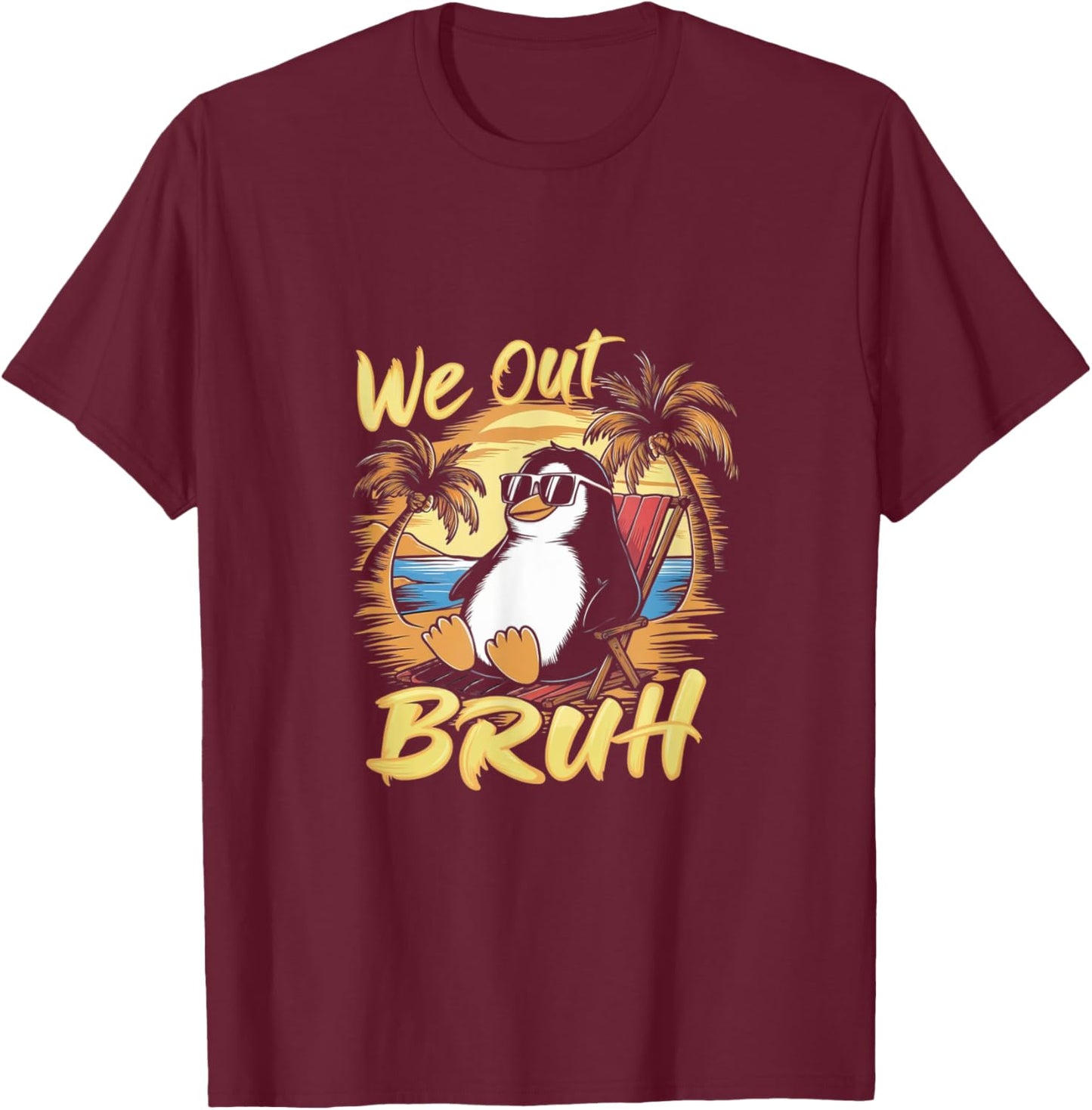 Bruh We Out teachers Cool Penguin Happy End OF School year Women T-Shirt - T-Shirt | Maroon