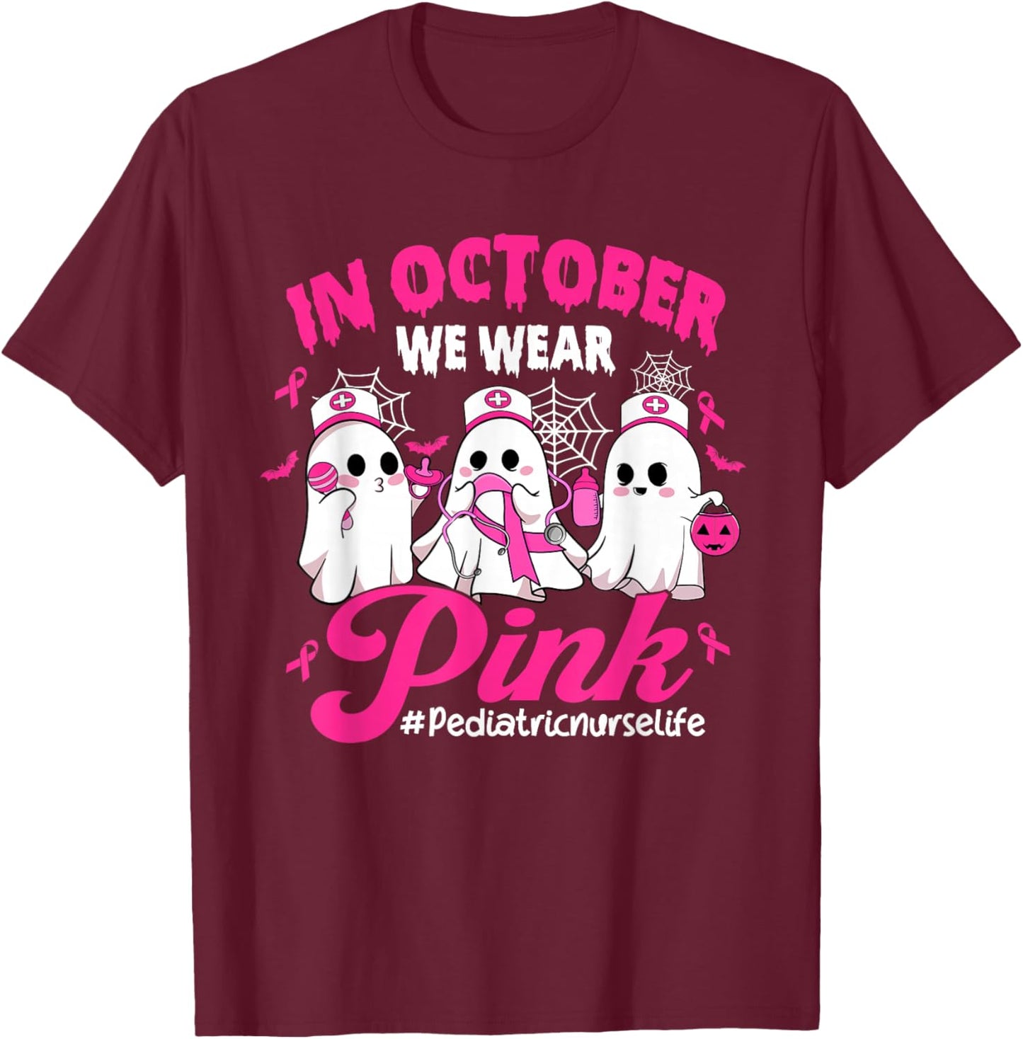 in October We Wear Pink Pediatric Nurse Life Breast Cancer T-Shirt - T-Shirt | Maroon