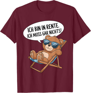 Ich bin in Rente. Ich muss gar nichts! für Ruhestand Rentner T-Shirt - T-Shirt | Maroon