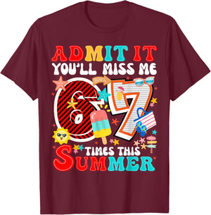 Admit It You'll Miss Me 6-7 Times This Summer Teacher Quote T-Shirt - T-Shirt | Maroon