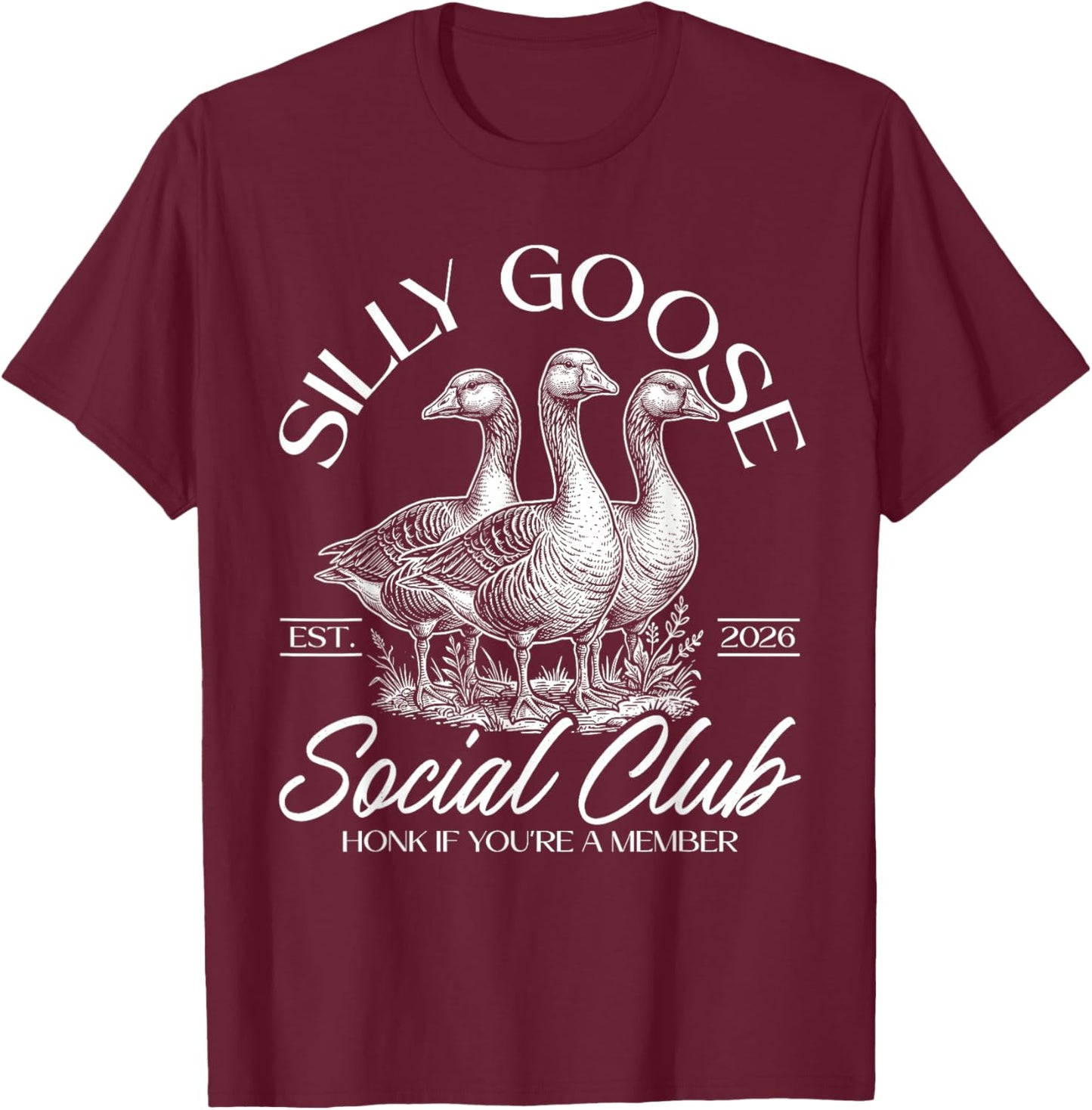 Silly Goose Social Club Honk If Youre A Member T-Shirt - T-Shirt | Maroon