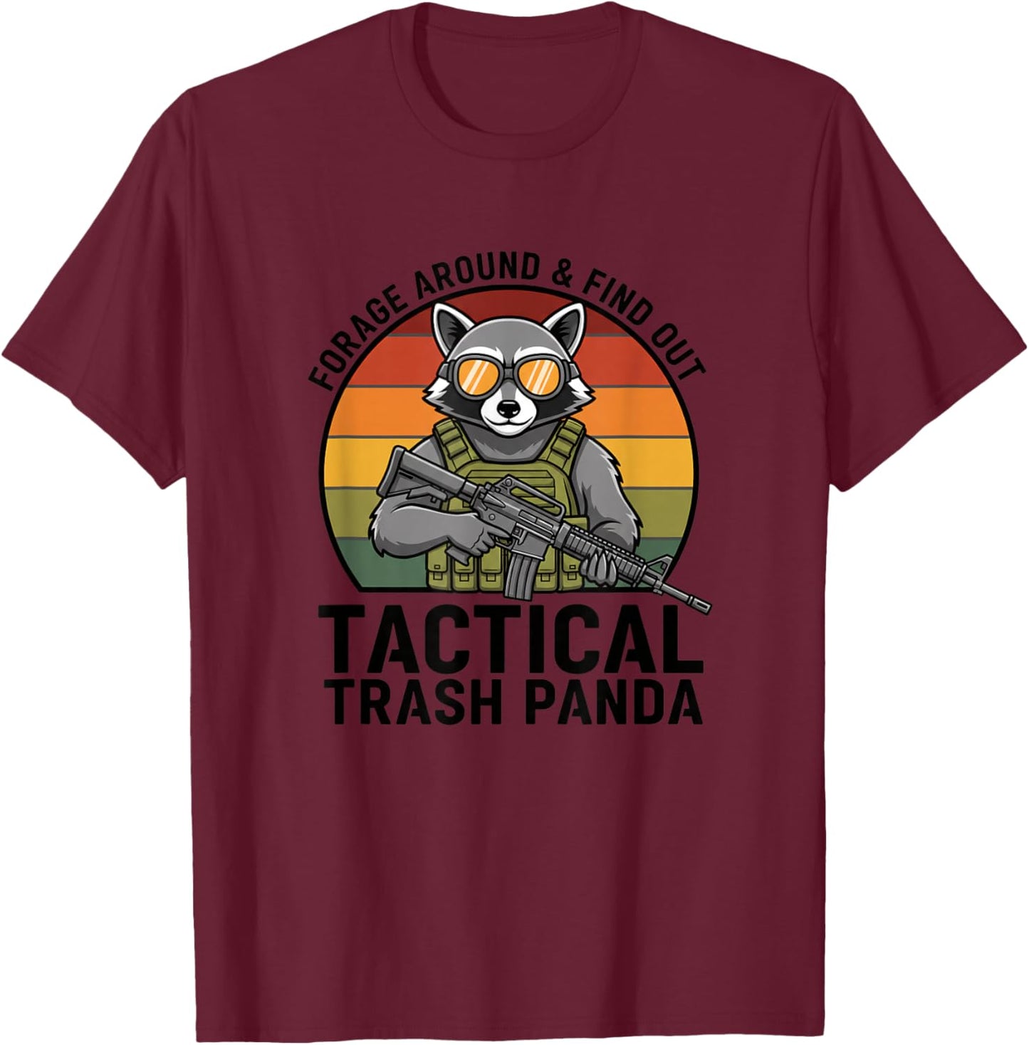 Tactical Trash Panda Raccoon Forage Around & Find Out Funny T-Shirt - T-Shirt | Maroon