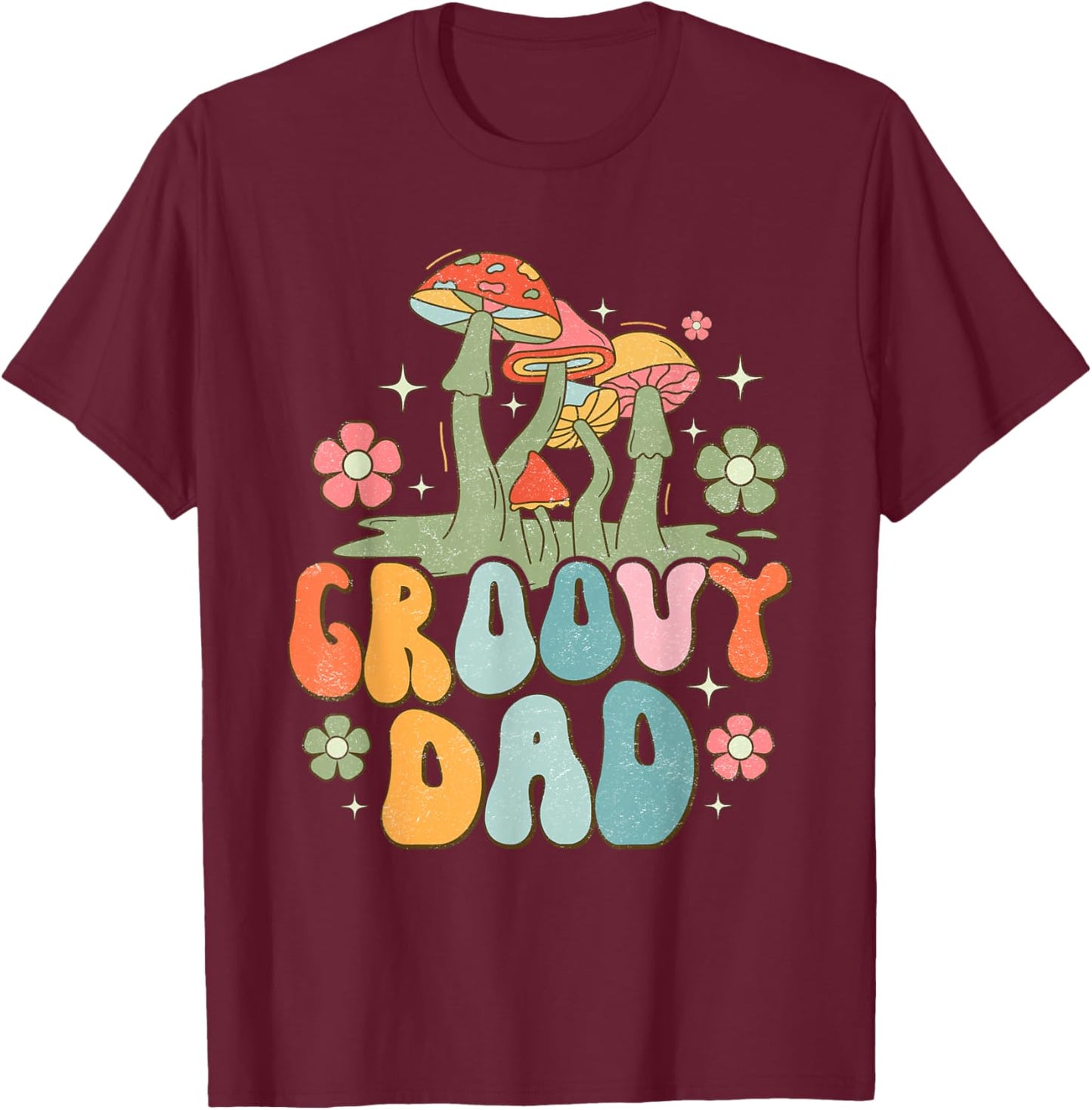 Groovy Dad Retro Mushrooms Father's Day T-Shirt - T-Shirt | Maroon