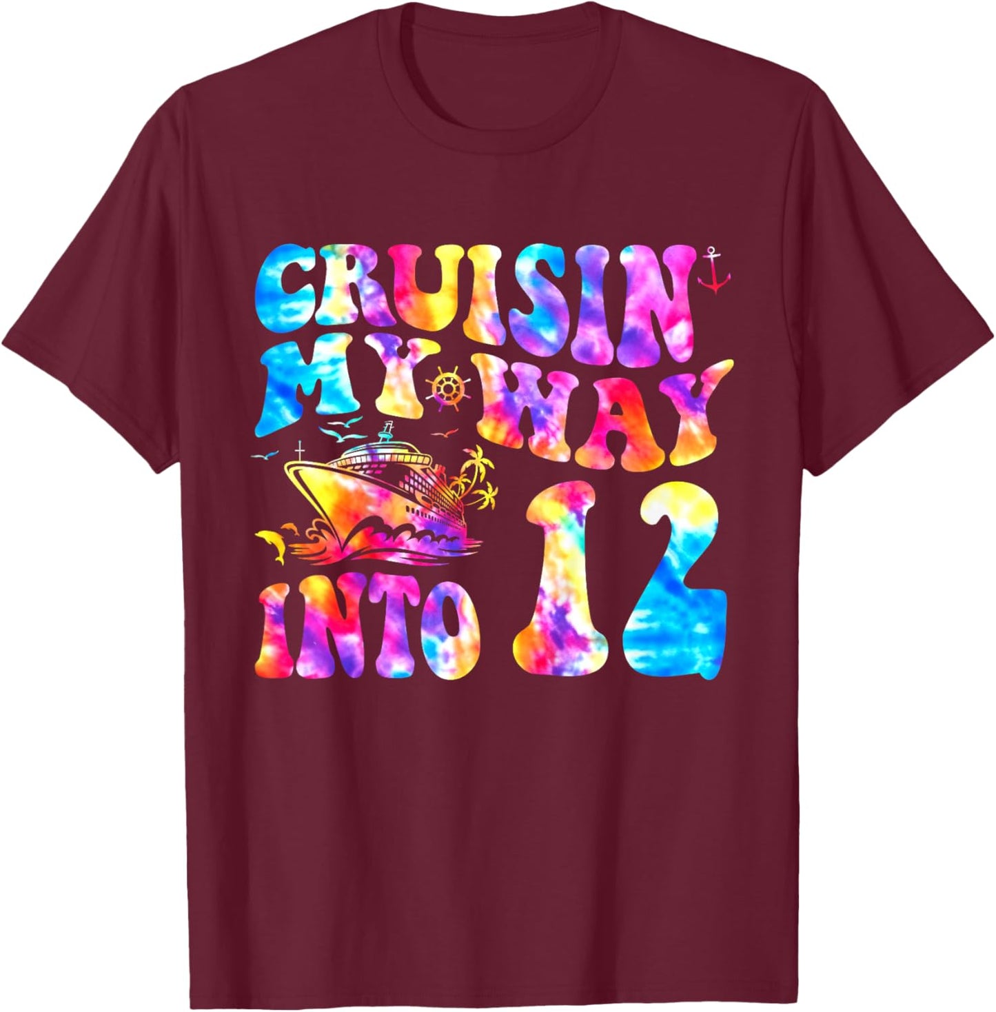 Cruisin My Way Into 12 Years Old 12th Birthday Cruise Trip T-Shirt - T-Shirt | Maroon