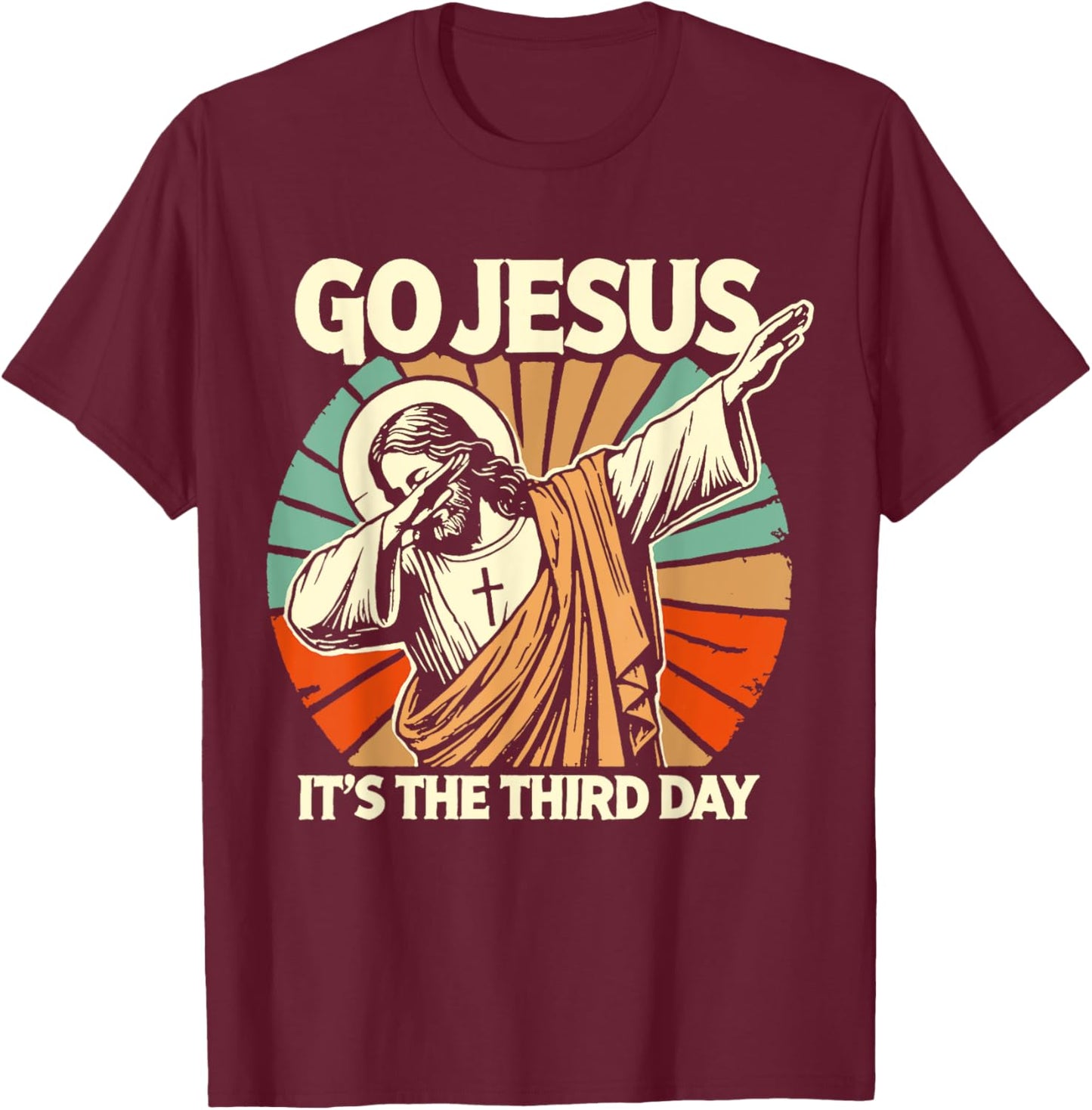 Easter Go Jesus It's The Third Retro Day Christian Religious T-Shirt - T-Shirt | Maroon