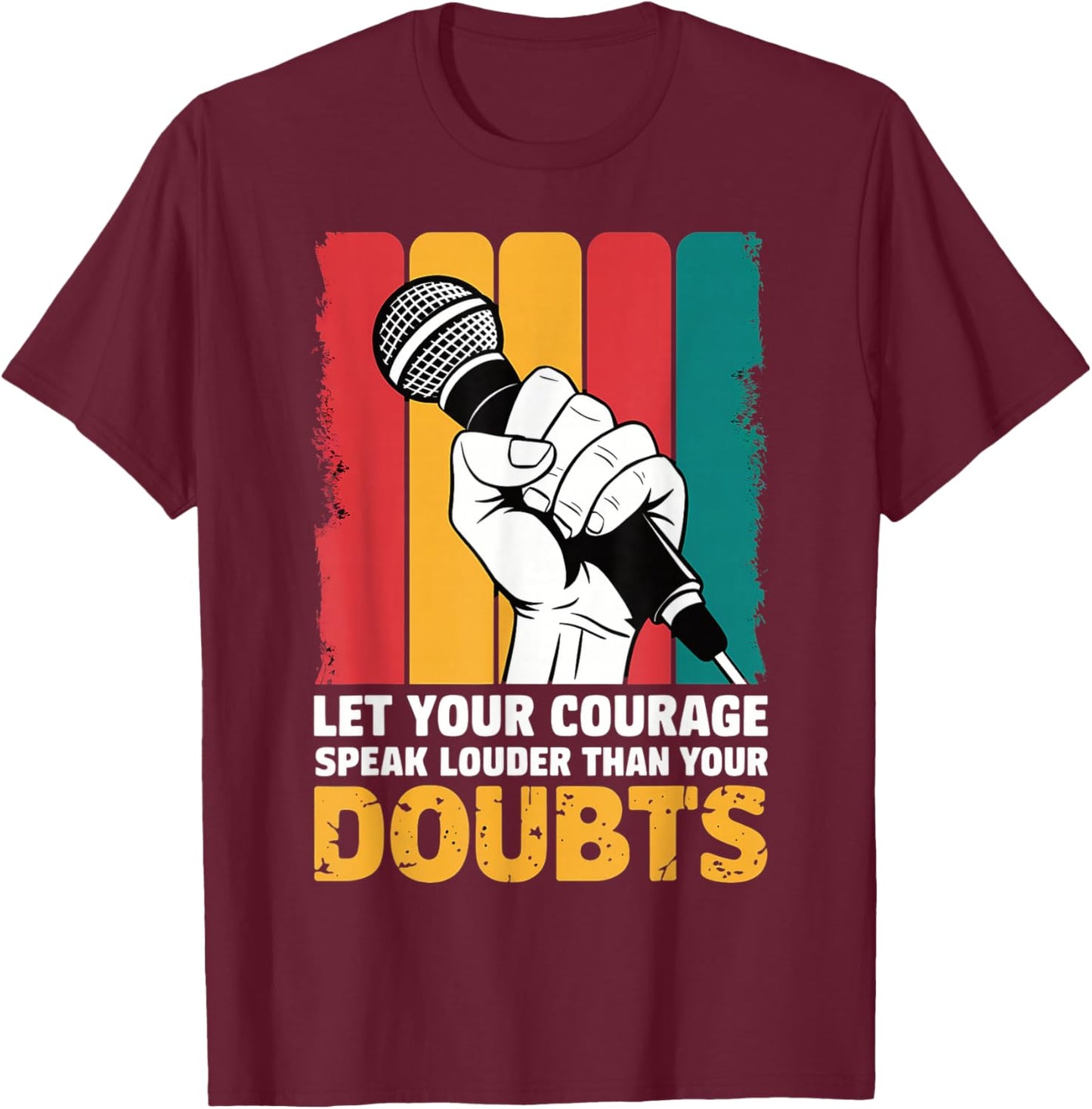 Poetry Slam Let Your Courage Speak Louder Slam Poetry T-Shirt - T-Shirt | Maroon
