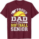 Proud Dad of A 2026 Senior Softball Graduate T-Shirt - T-Shirt | Maroon