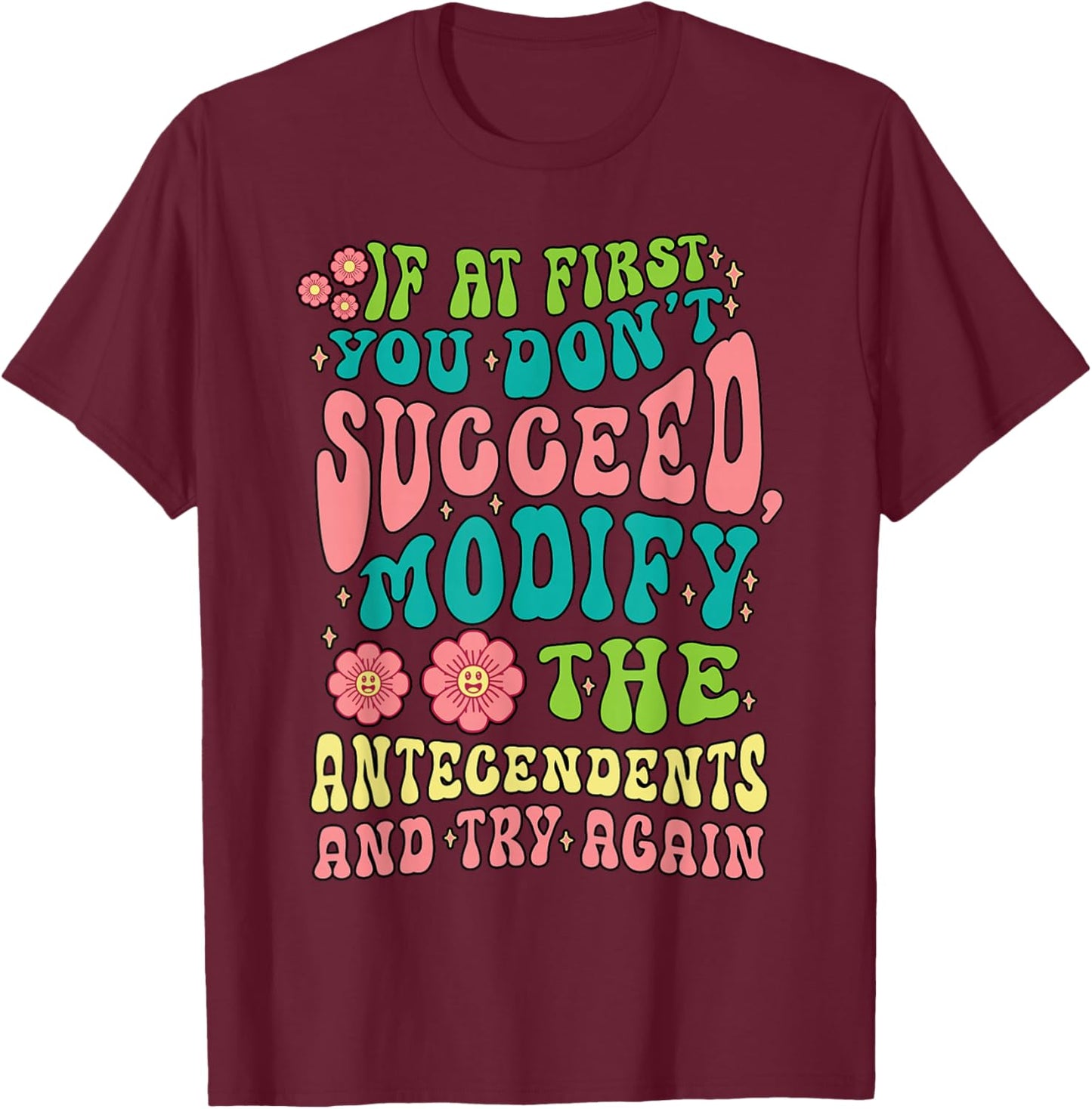 Behavioral Analyst ABA Therapist If You Don't T-Shirt - T-Shirt | Maroon