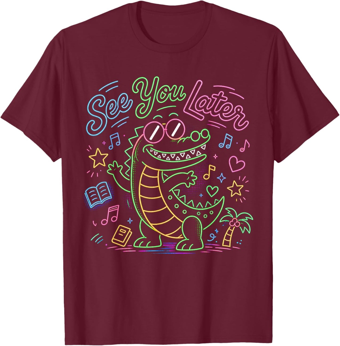 See You Later Alligator Summer Teacher Last Day of School T-Shirt - T-Shirt | Maroon