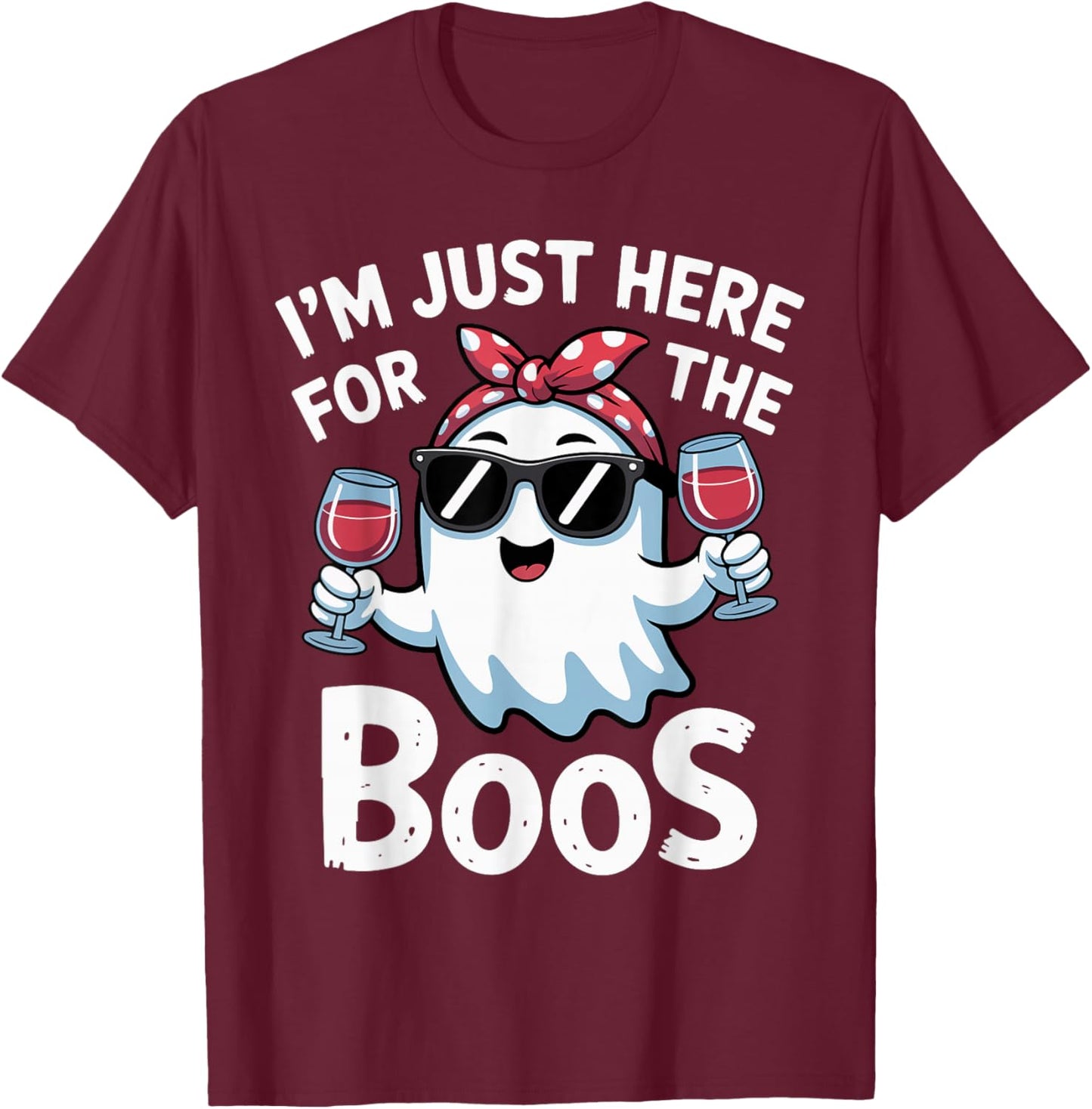 I'm Just Here for The Boos Halloween Women Ghost Cute Funny T-Shirt - T-Shirt | Maroon