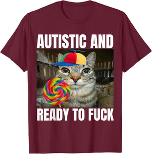 Autistic and Ready to F T-Shirt - T-Shirt | Maroon