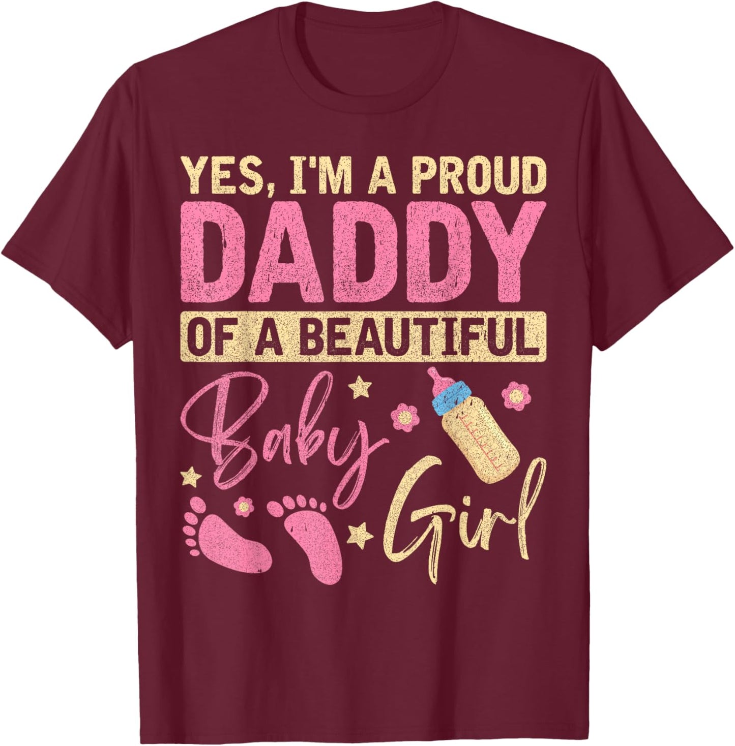 Proud Girl Daddy Newborn Daughter Dad Family Baby Shower T-Shirt - T-Shirt | Maroon