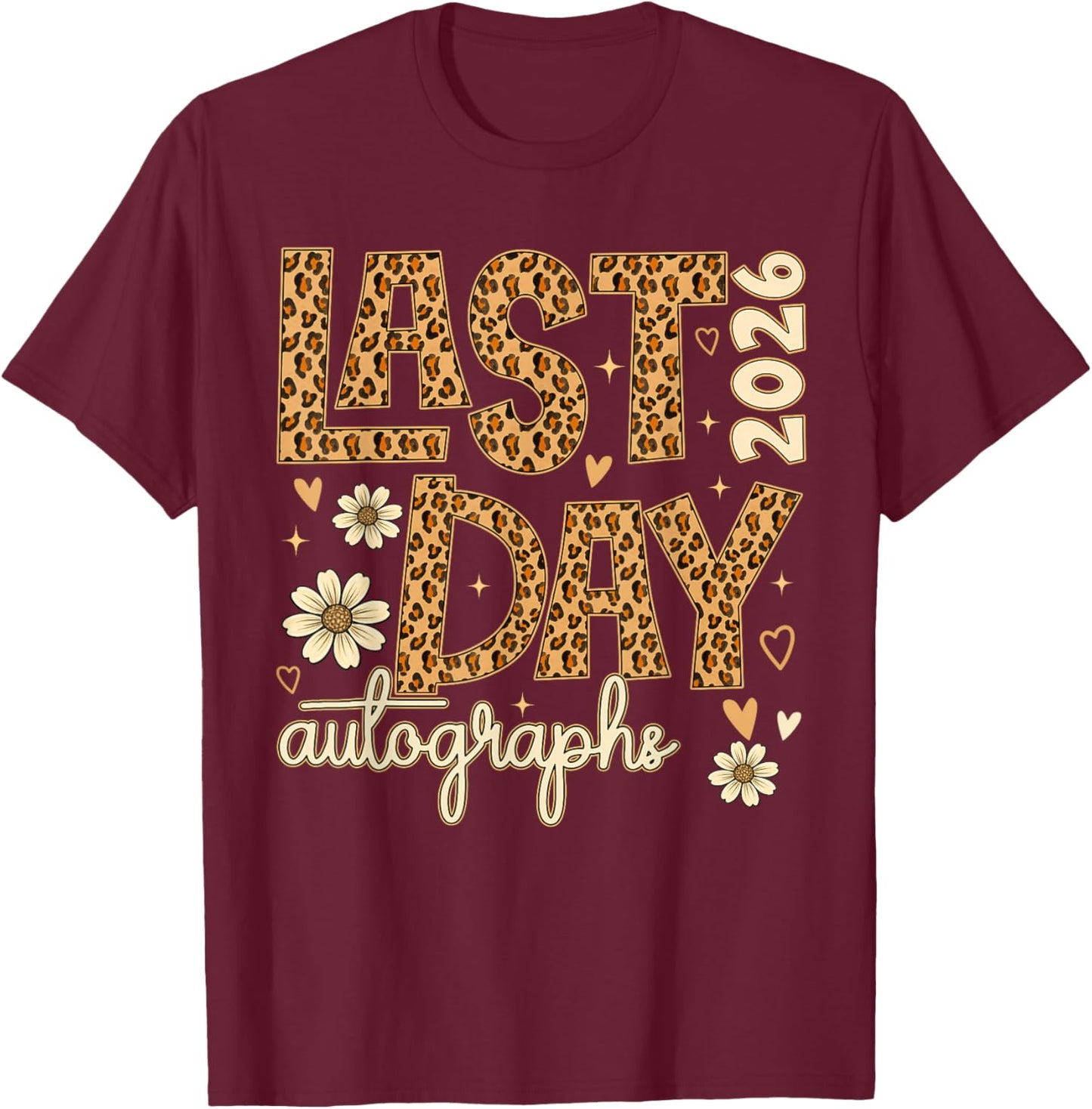 Last Day Autographs 2026 Leopard Last Day of School Teacher T-Shirt - T-Shirt | Maroon