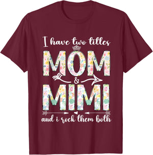 I Have Two Titles Mom And Mimi Mother's Day For Mama Grandma T-Shirt - T-Shirt | Maroon