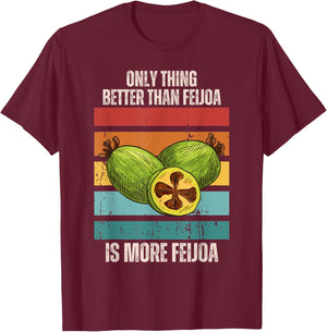 Retro Only Thing Better Than Feijoa Is More Feijoa Fruit T-Shirt - T-Shirt | Maroon