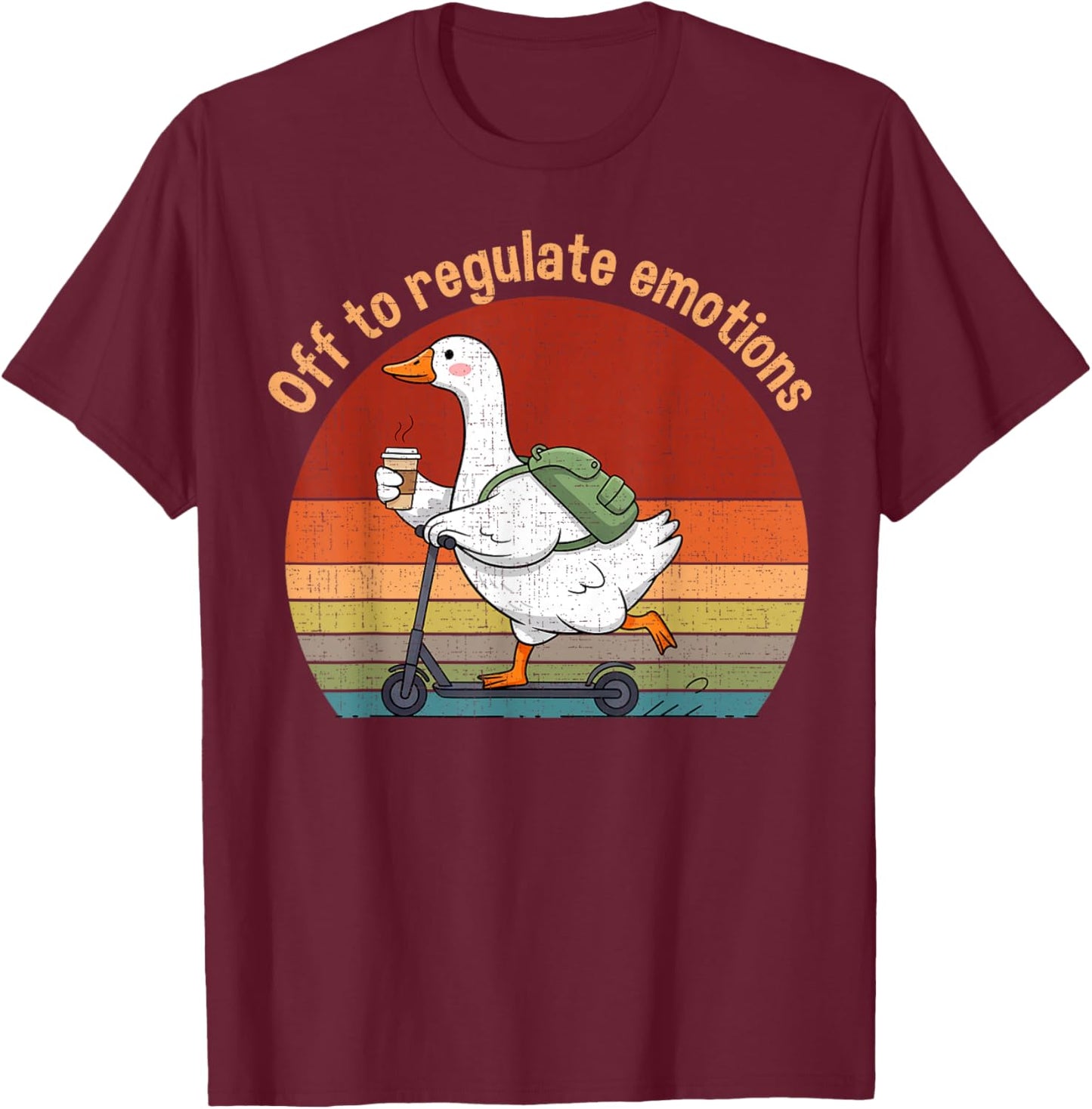 Retro Vintage Off to Regulate Emotions Goose Mental Health T-Shirt - T-Shirt | Maroon