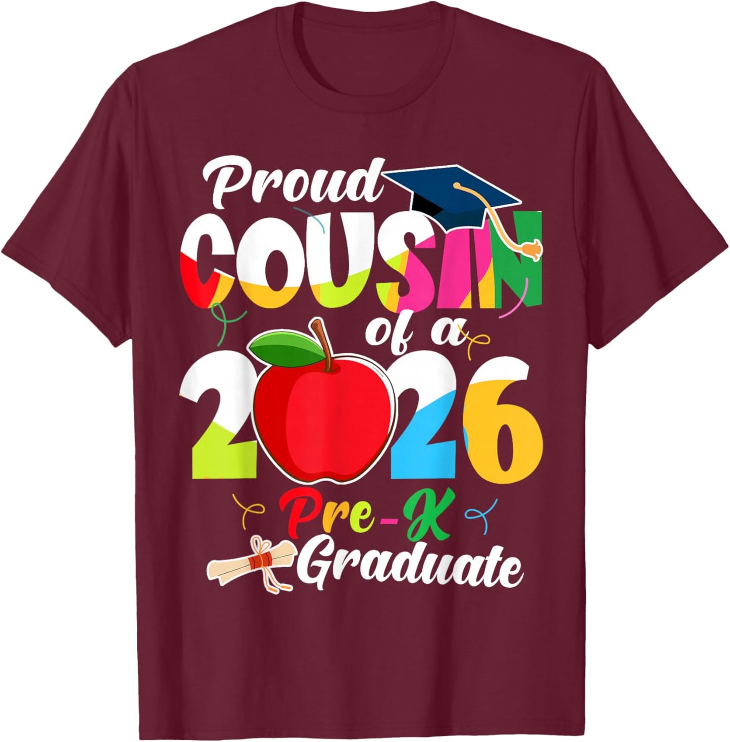 Proud Cousin of 2026 Pre-K Graduate Mothers Day Graduation T-Shirt - T-Shirt | Maroon