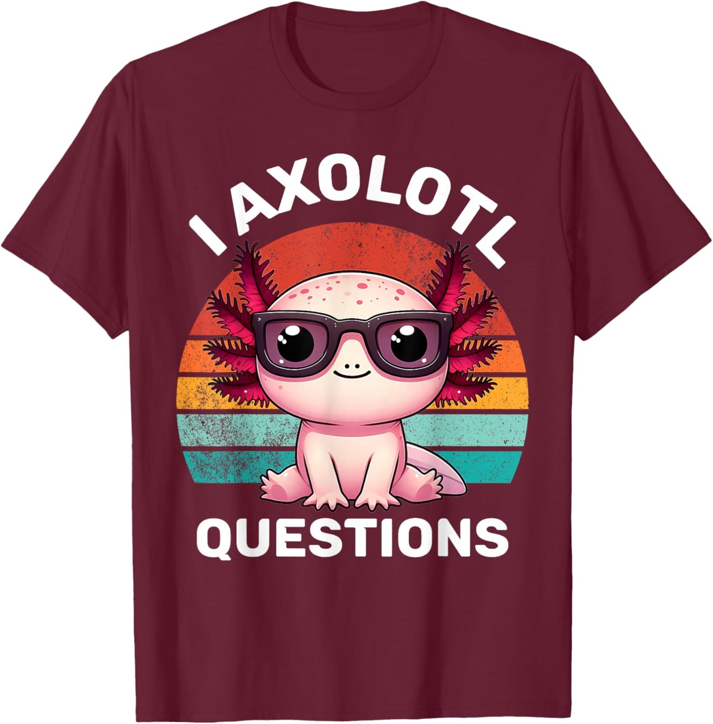 I Axolotl Questions Kids Funny Cute Axolotl Retro Vintage T-Shirt - T-Shirt | Maroon