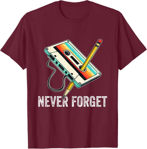 Never Forget Cassette Tape and Pencil Retro 80s 90s Music T-Shirt - T-Shirt | Maroon