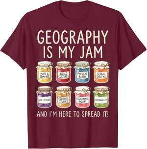 Geography is My Jam and I'm Here to Spread It T-Shirt - T-Shirt | Maroon