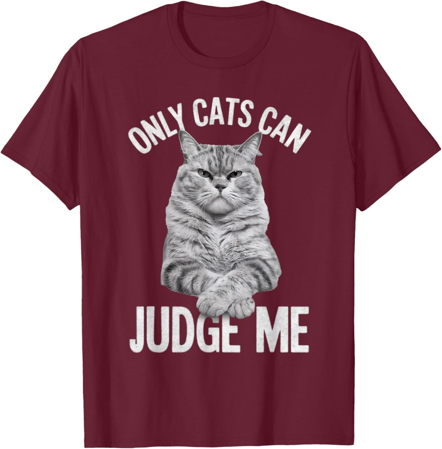 Whiskers & Paws Apparel for Cat Enthusiasts Only Cats Can Judge Me Funny Cat Lovers Design Funny Kitty , Small, Black T-Shirt - T-Shirt | Maroon