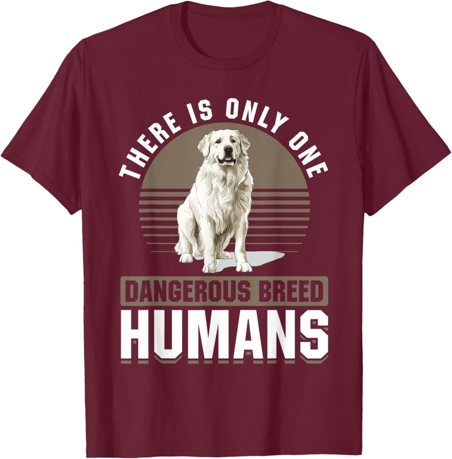 Great Pyrenees Dog Owner T-Shirt - T-Shirt | Maroon