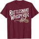 Rattlesnake Whisperer I Snake Catcher I Rattlesnake T-Shirt - T-Shirt | Maroon