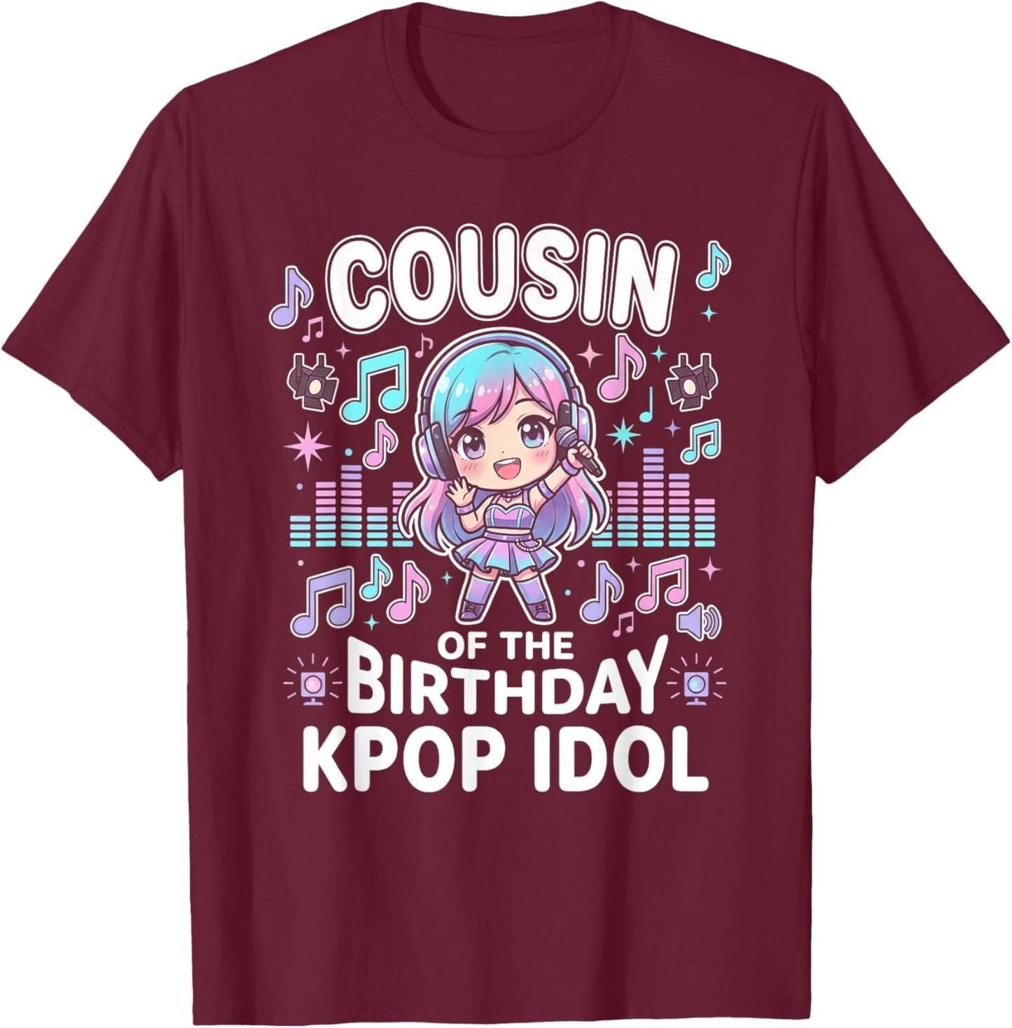 Cousin of the Birthday Kpop Idol Chibi Girls K pop Theme T-Shirt - T-Shirt | Maroon