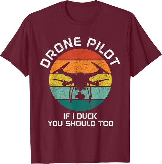 Drone Pilot If I Duck You Should Too RC Quadcopter Funny T-Shirt - T-Shirt | Maroon