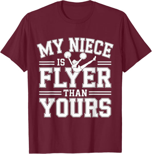 My Niece is Flyer Than Yours Aunt Cheerleader Support T-Shirt - T-Shirt | Maroon