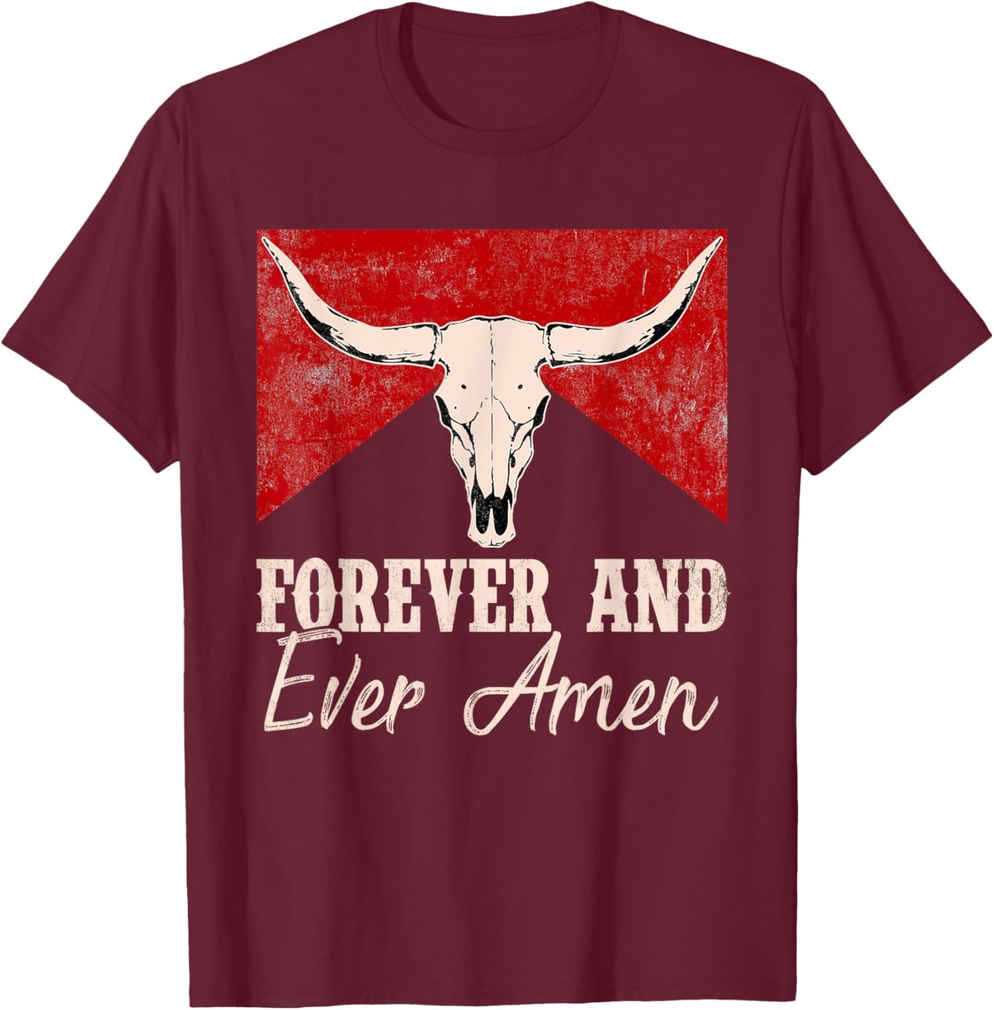 Forever And Funny Ever Amen For Man Woman T-Shirt - T-Shirt | Maroon