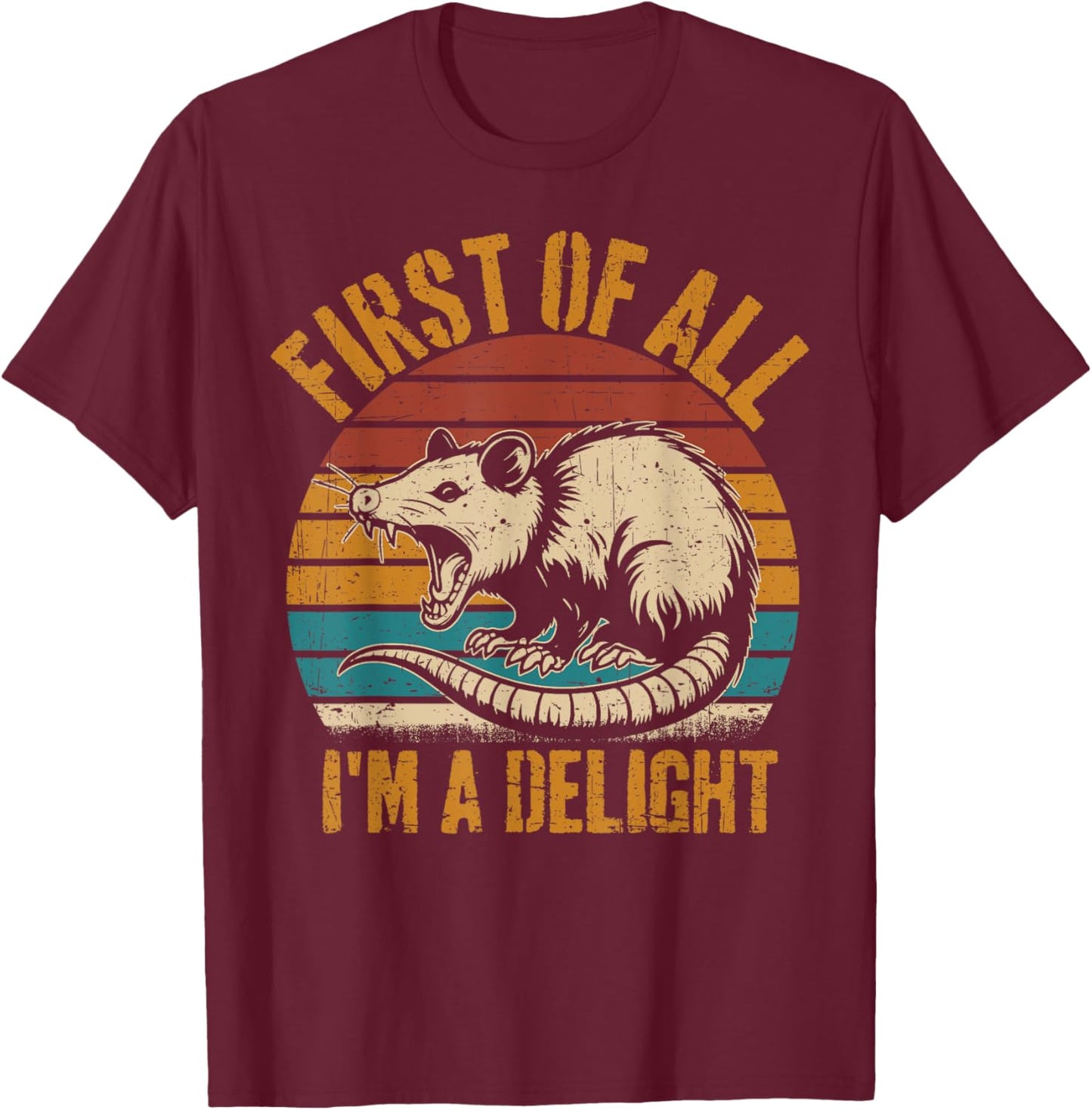 Opossum First Of All Im A Delight Possum Gifts Women T-Shirt - T-Shirt | Maroon